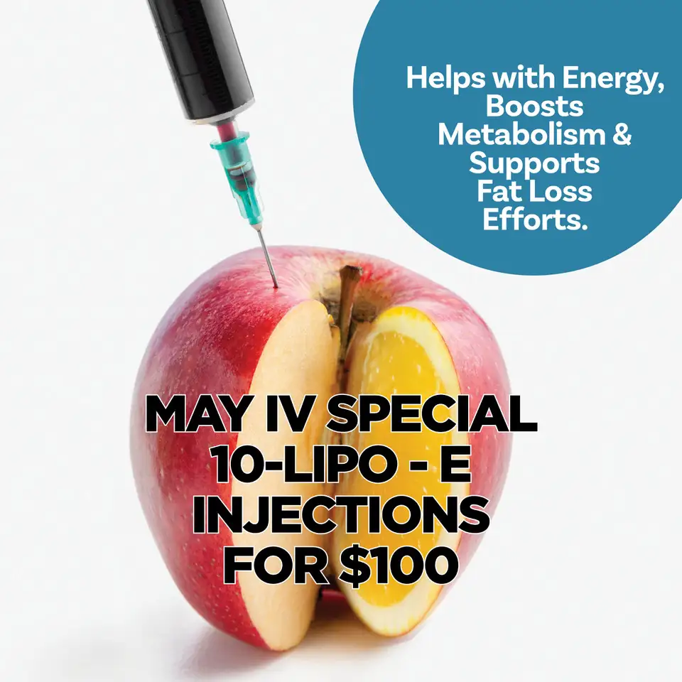 May IV Infusion: Lipo-E injections. 10 for $100.